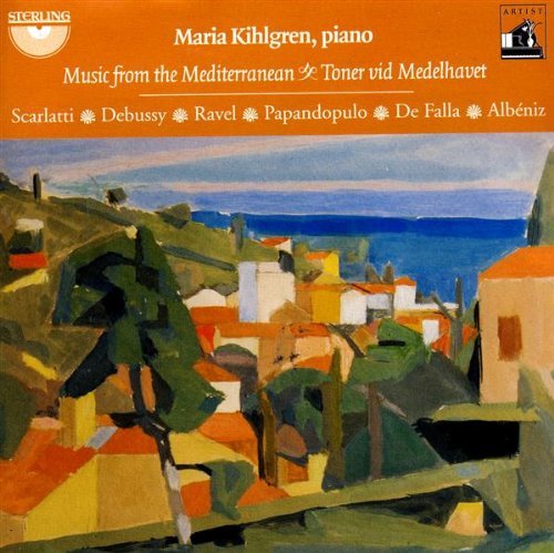 Cover for Scarlatti / Debussy / Ravel / De Falla / Kihlgren · Music from the Mediterranean (CD) (2008)