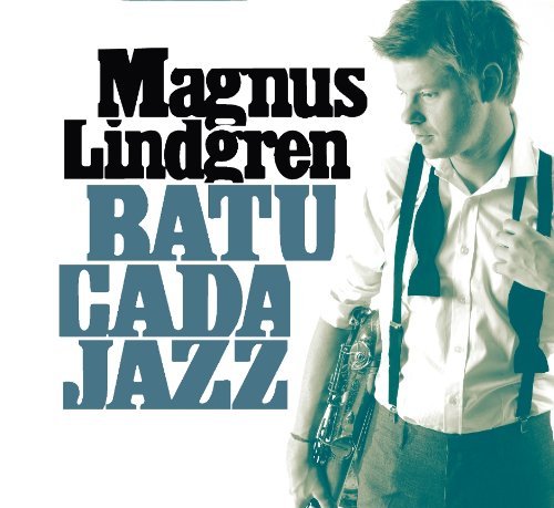 Batucada Jazz - Magnus Lindgren - Musik - Gazell Records - 7393775110429 - 7 augusti 2012