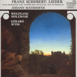 Lieder (Johann Mayrhofer) Tudor Klassisk - Wolfgang Holzmair / Gérard Wyss - Musik - DAN - 7619911076429 - 15. September 2004