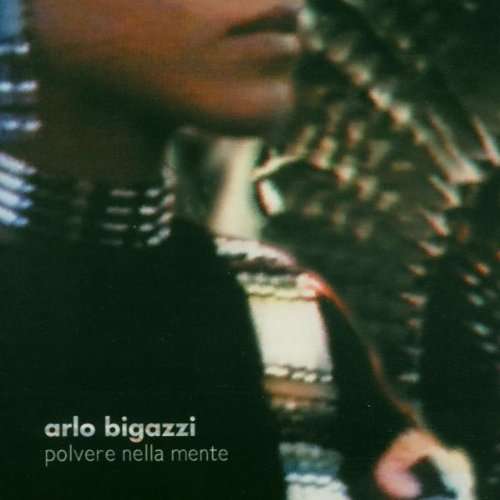 Polvere Nella Mente - Arlo Bigazzi - Music - Materiali Sonori - 8012957005429 - February 20, 1994