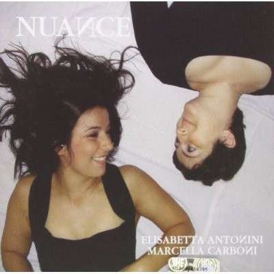 Cover for Antonini, Elisabetta / Carboni, Marcella · Nuance (CD) (2011)