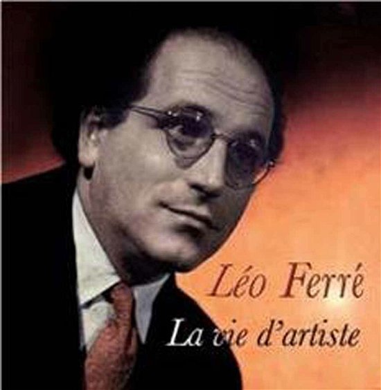 Cover for Leo Ferre'  · La Vie D'Artiste (CD)