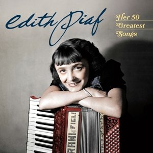 Cover for Edith Piaf · Her 50 Greatest Songs (CD) (2016)