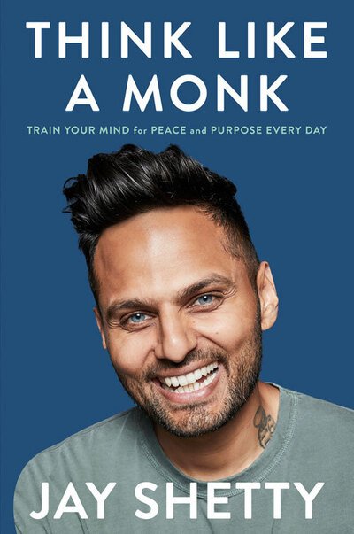 Cover for Jay Shetty · Think Like a Monk: The Secret of How to Harness the Power of Positivity and be Happy Now (Gebundenes Buch) (2020)