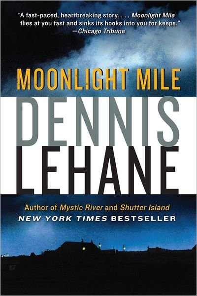 Moonlight Mile - Dennis Lehane - Books - William Morrow Paperbacks - 9780062072429 - April 10, 2012