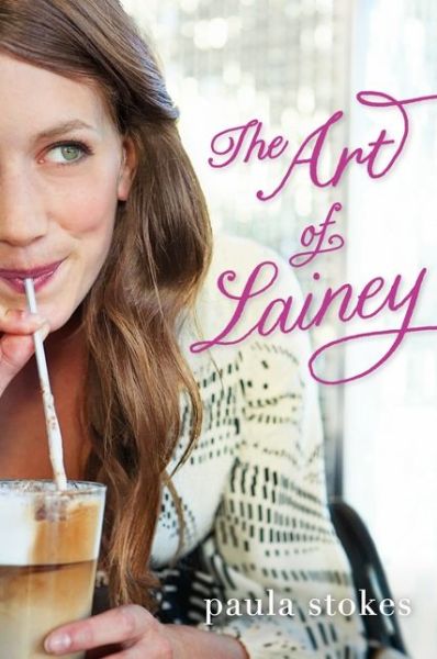 The Art of Lainey - Paula Stokes - Books - HarperCollins - 9780062238429 - May 20, 2014