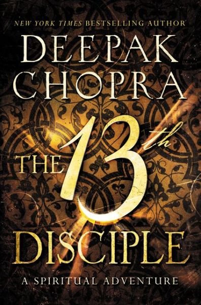 Cover for Chopra, Deepak, M.D. · The 13th Disciple: A Spiritual Adventure (Paperback Bog) (2016)