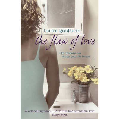 The Flaw Of Love - Lauren Grodstein - Books - Cornerstone - 9780099463429 - April 7, 2005