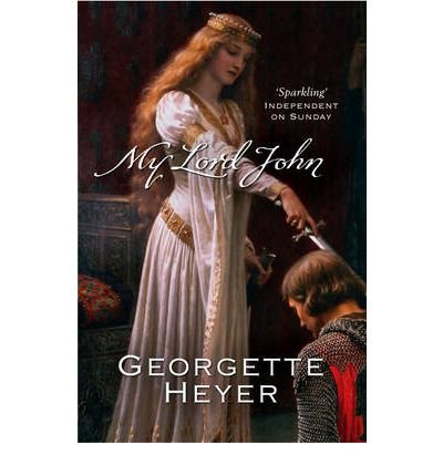 Cover for Georgette Heyer · My Lord John: Gossip, scandal and an unforgettable historical adventure (Taschenbuch) (2006)