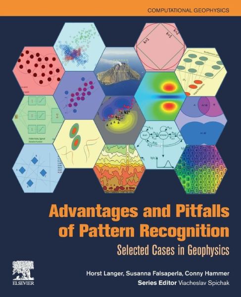 Cover for Langer, Horst (Seismologist, Senior Researcher, Istituto Nazionale di Geofisica e Vulcanologia, Sezione di Catania, Osservatorio Etneo, Italy) · Advantages and Pitfalls of Pattern Recognition: Selected Cases in Geophysics - Computational Geophysics (Taschenbuch) (2019)