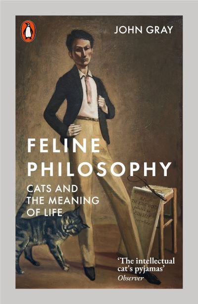 Cover for John Gray · Feline Philosophy: Cats and the Meaning of Life (Paperback Book) (2021)
