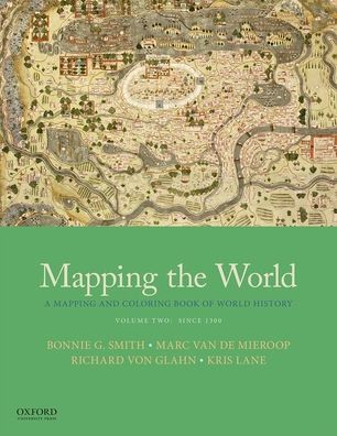 Mapping the World Vol. 1 to 1500 A Mapping and Coloring Book of World History - Bonnie G. Smith - Books - Oxford University Press - 9780190922429 - November 20, 2018