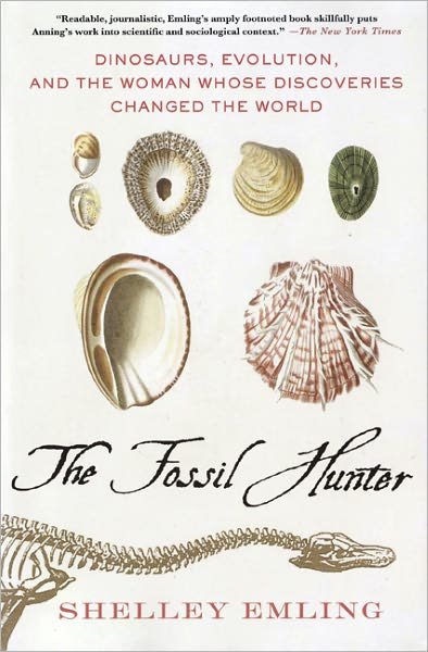 The Fossil Hunter: Dinosaurs, Evolution, and the Woman Whose Discoveries Changed the World - Macmillan Science - Shelley Emling - Bücher - Palgrave Macmillan - 9780230103429 - 4. Januar 2011