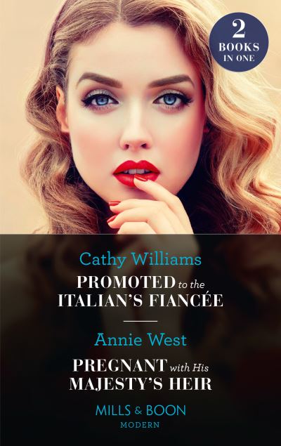 Cover for Cathy Williams · Promoted To The Italian's Fiancee / Pregnant With His Majesty's Heir: Promoted to the Italian's Fiancee (Secrets of the Stowe Family) / Pregnant with His Majesty's Heir (Secrets of the Stowe Family) (Paperback Book) (2021)