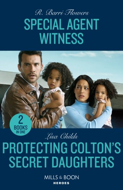 Cover for R. Barri Flowers · Special Agent Witness / Protecting Colton's Secret Daughters – 2 Books in 1 (Taschenbuch) (2023)