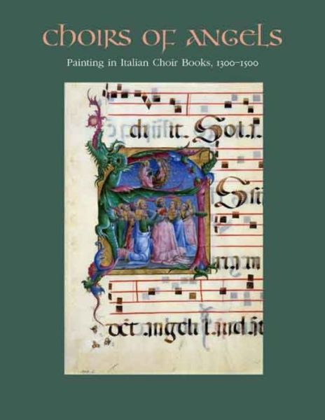 Cover for Barbara Boehm · Choirs of Angels - Painting in Italian Choral Manuscripts 1300-1500 (Paperback Book) (2009)