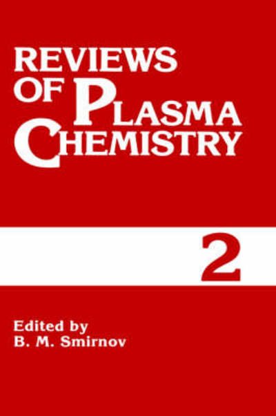 Cover for B M Smirnov · Reviews of Plasma Chemistry: Volume 2 (Hardcover bog) [1994 edition] (1994)