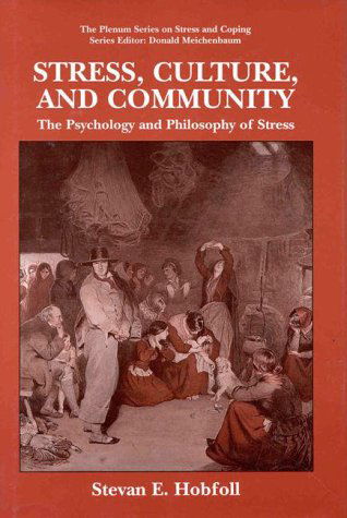 Cover for S.E. Hobfoll · Stress, Culture, and Community: The Psychology and Philosophy of Stress - The Springer Series in Social Clinical Psychology (Hardcover Book) [1998 edition] (1998)