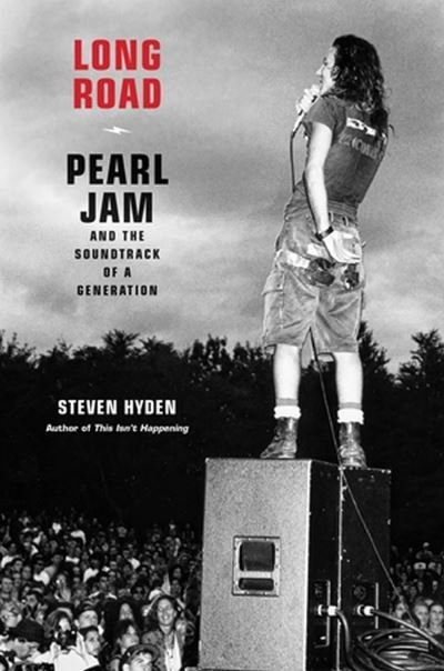 Cover for Steven Hyden · Long Road: Pearl Jam and the Soundtrack of a Generation (Gebundenes Buch) (2022)