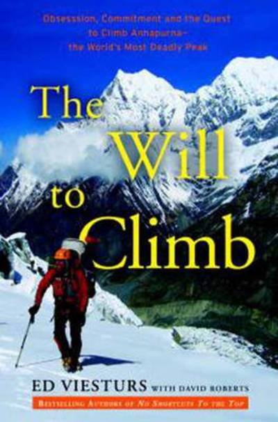 Cover for Ed Viesturs · The Will to Climb (Inbunden Bok) (2011)