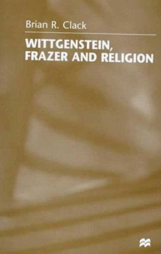 Cover for Brian R. Clack · Wittgenstein, Frazer and Religion (Hardcover Book) [1999 edition] (1999)