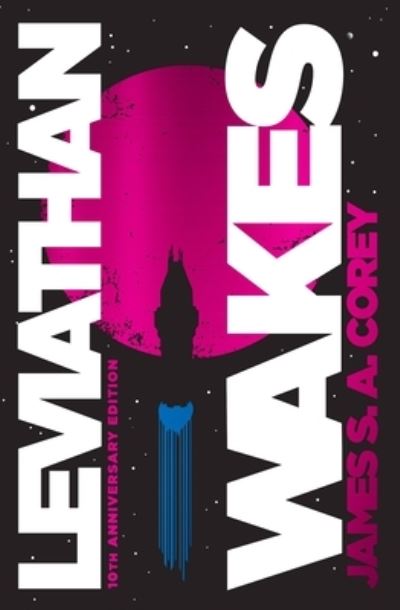 Cover for James S a Corey · Leviathan Wakes 10th Anniversary Edition (Bok) (2021)