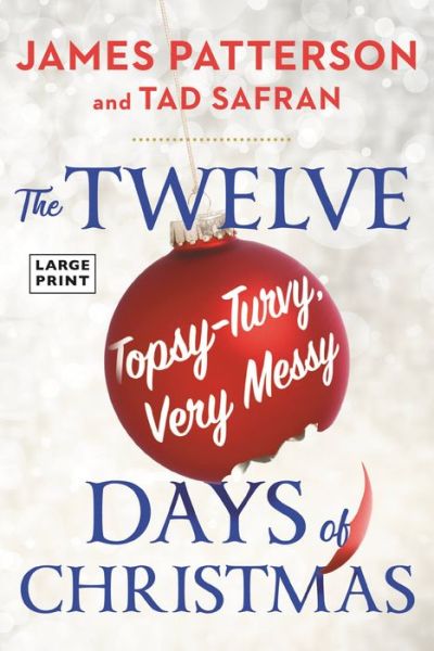 Cover for James Patterson · The Twelve Long, Hard, Topsy-Turvy, Very Messy Days of Christmas (Inbunden Bok) (2022)