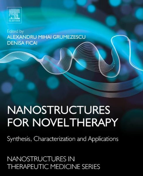 Cover for Alexandru Grumezescu · Nanostructures for Novel Therapy: Synthesis, Characterization and Applications - Nanostructures in Therapeutic Medicine (Hardcover Book) (2017)