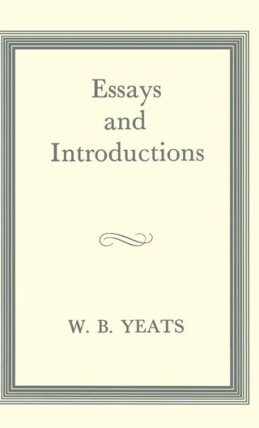 Cover for W. B. Yeats · Essays and Introductions (Gebundenes Buch) (1961)