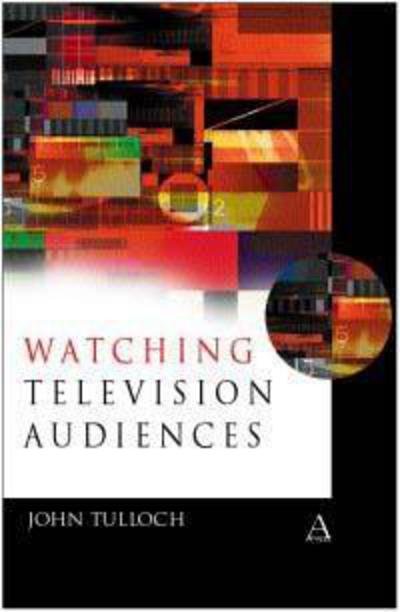 Cover for John Tulloch · Watching Television Audiences: Cultural Theories and Methods (Paperback Bog) [First edition] (2000)
