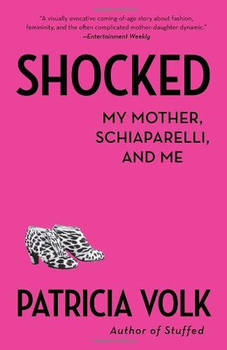 Cover for Patricia Volk · Shocked: My Mother, Schiaparelli, and Me (Paperback Bog) (2014)