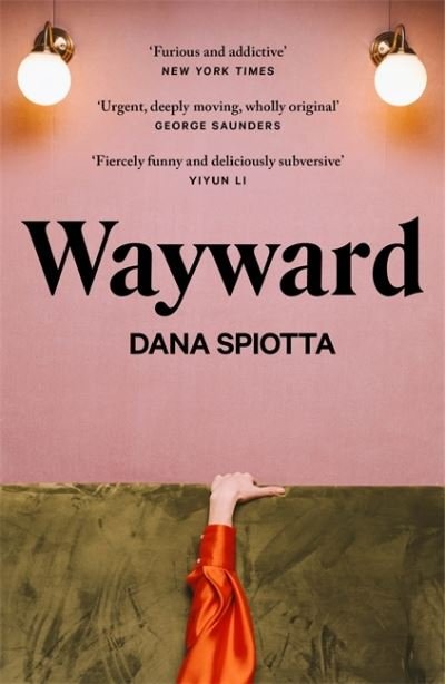 Cover for Dana Spiotta · Wayward (Taschenbuch) (2022)