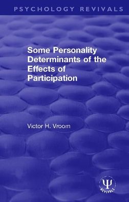 Cover for Victor H. Vroom · Some Personality Determinants of the Effects of Participation - Psychology Revivals (Paperback Book) (2020)