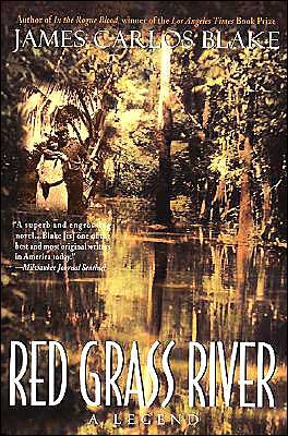 Cover for James Carlos Blake · Red Grass River: a Legend (Pocketbok) [Reprint edition] (2000)