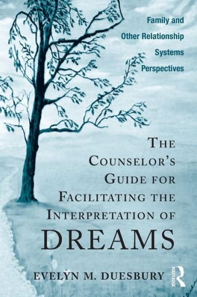 Cover for Duesbury, Evelyn M. (International Association for the Study of Dreams, Wisconsin, USA) · The Counselor's Guide for Facilitating the Interpretation of Dreams: Family and Other Relationship Systems Perspectives (Paperback Bog) (2010)
