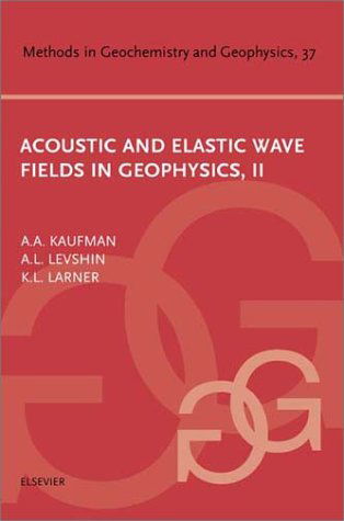Cover for Levshin, A.L. (Department of Physics, University of Colorado, Boulder, CO 80390, USA) · Acoustic and Elastic Wave Fields in Geophysics, Part II - Methods in Geochemistry and Geophysics (Hardcover Book) (2002)