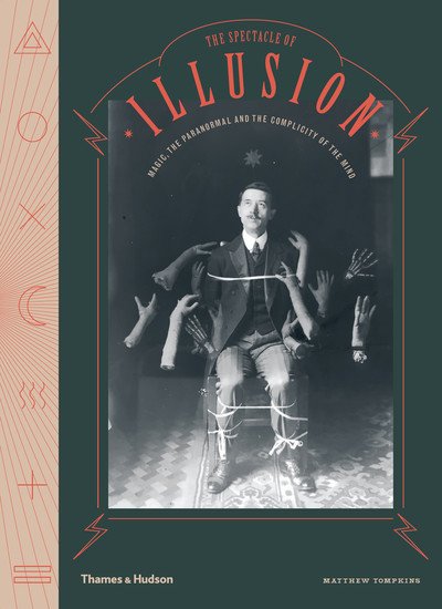 Cover for Matthew L. Tompkins · The Spectacle of Illusion: Magic, the paranormal &amp; the complicity of the mind (Gebundenes Buch) (2019)