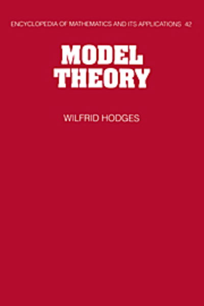 Cover for Hodges, Wilfrid (Queen Mary University of London) · Model Theory - Encyclopedia of Mathematics and its Applications (Hardcover Book) (1993)