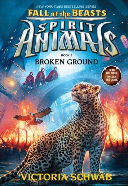 Cover for Victoria Schwab · Broken Ground (Spirit Animals: Fall of the Beasts, Book 2) - Spirit Animals: Fall of the Beasts (Hardcover Book) (2015)