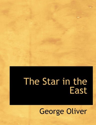 Cover for George Oliver · The Star in the East (Pocketbok) [Large Print, Lrg edition] (2008)