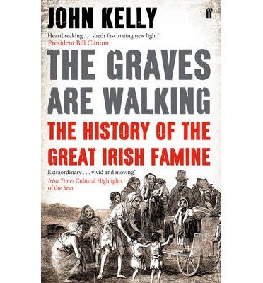 The Graves are Walking - John Kelly - Bøker - Faber & Faber - 9780571284429 - 5. september 2013
