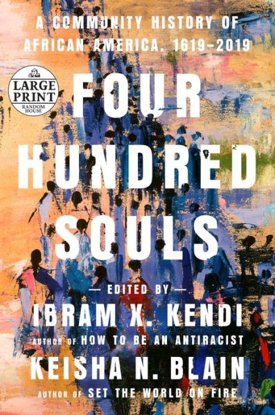 Cover for Ibram X. Kendi · Four Hundred Souls: A Community History of African America, 1619-2019 (Paperback Book) (2021)