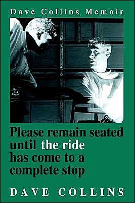 Cover for Dave Collins · Please Remain Seated Until the Ride Has Come to a Complete Stop: Dave Collins Memoir (Paperback Bog) (2002)