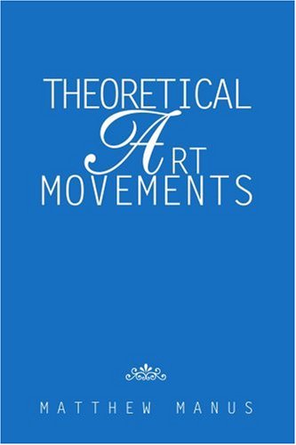 Cover for Matthew Manus · Theoretical Art Movements (Paperback Book) (2004)