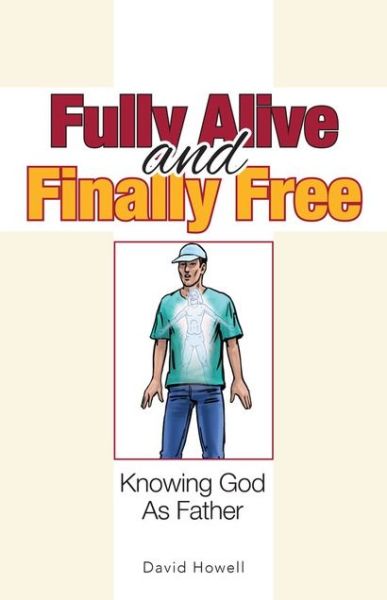 Cover for David Howell · Fully Alive and Finally Free (Paperback Book) (2021)