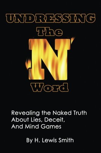 Cover for H Lewis Smith · Undressing the N-word: Revealing the Naked Truth About Lies, Deceit, and Mind Games (Paperback Bog) (2014)