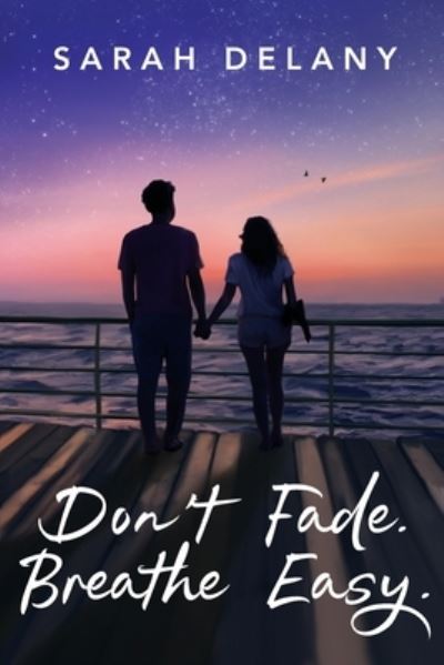 Sarah Delany · Don't Fade. Breathe Easy. (Paperback Book) (2021)