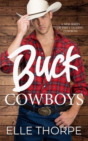 Cover for Elle Thorpe · Buck Cowboys (Paperback Book) (2020)