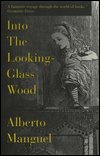 Cover for Alberto Manguel · Into the Looking-Glass Wood (Pocketbok) (1999)