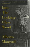 Cover for Alberto Manguel · Into the Looking-Glass Wood (Paperback Book) (1999)